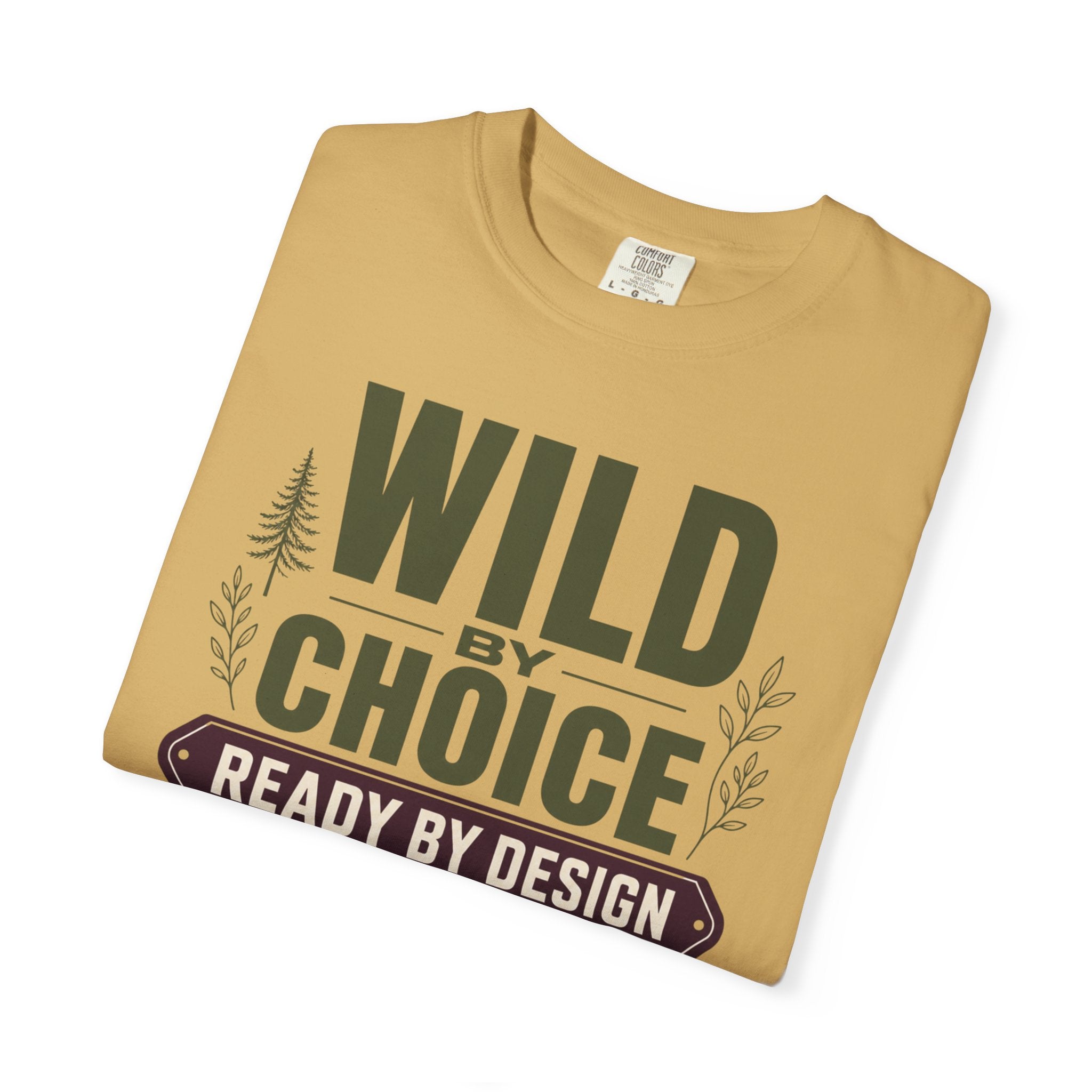 Wild By Choice Ready By Design - T-Shirt