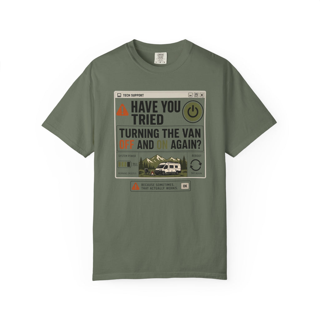 Have You Tried Turning The Van Off And On Again - T-Shirt