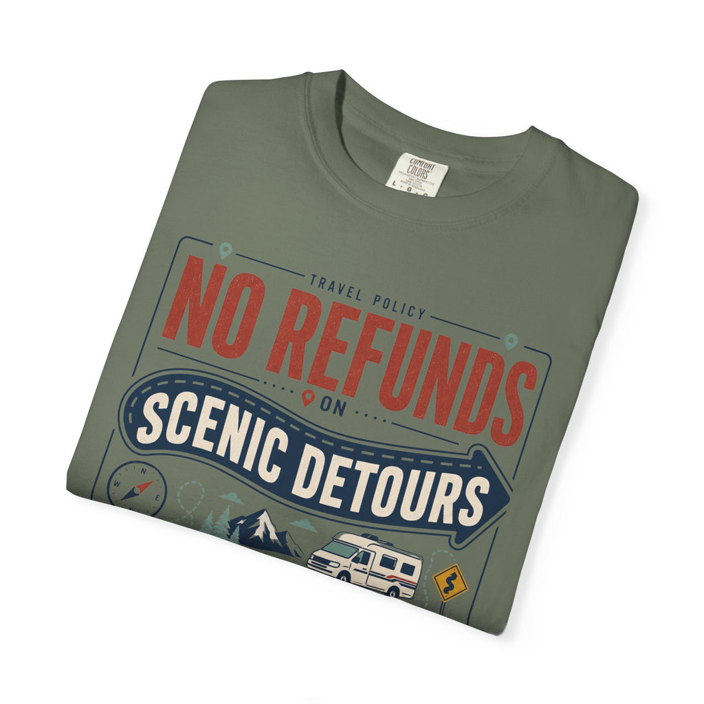 No Refunds On Scenic Detours - T-Shirt