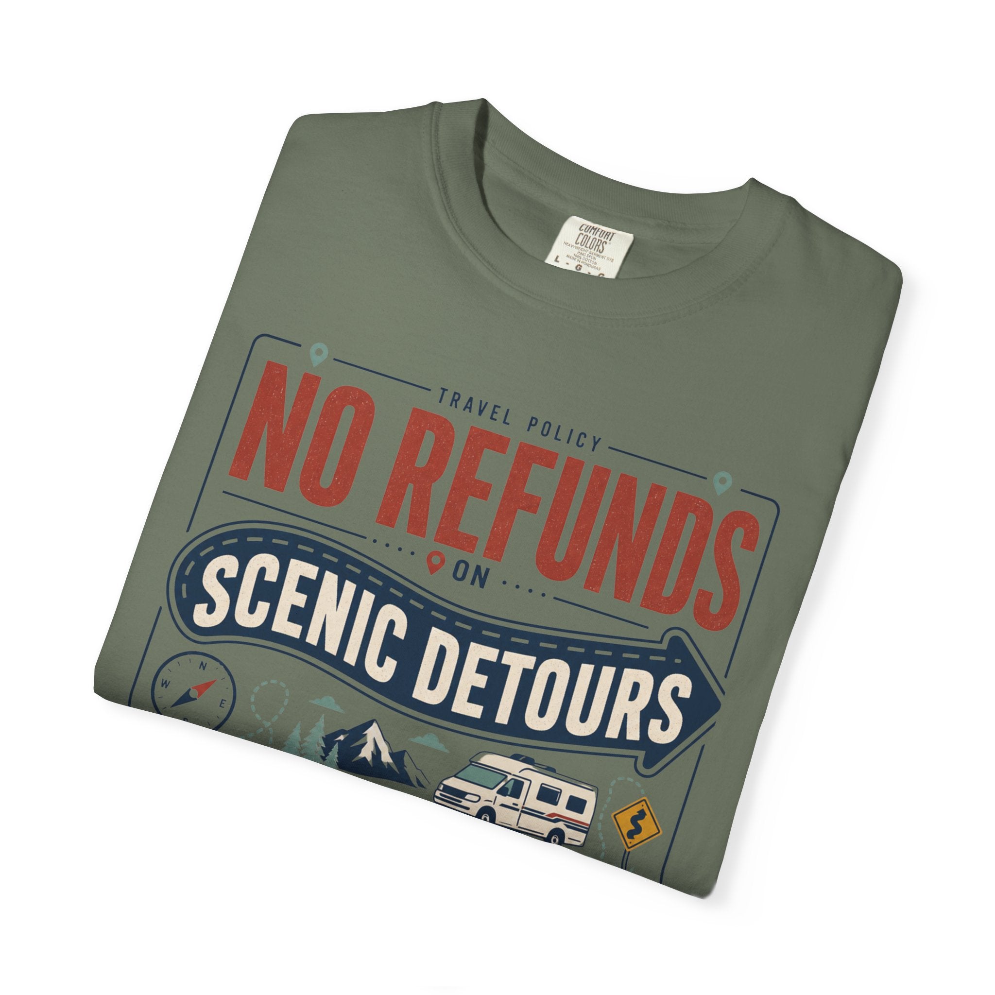 No Refunds On Scenic Detours - T-Shirt