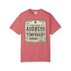 The Best Address Is Temporary - T-Shirt