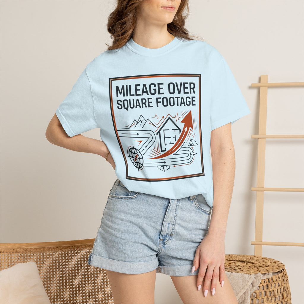 Mileage Over Square Footage - T-Shirt