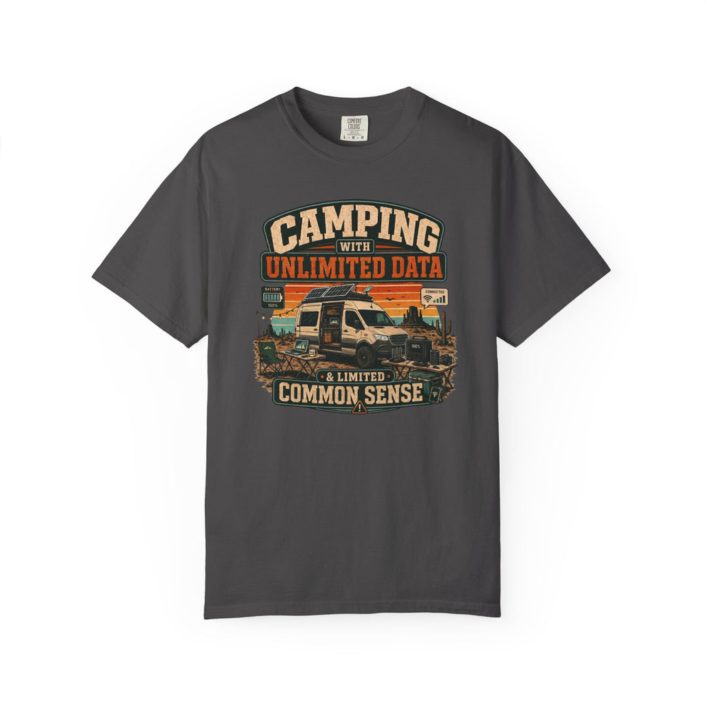 Camping With Unlimited Data and Limited Common Sense - T-Shirt