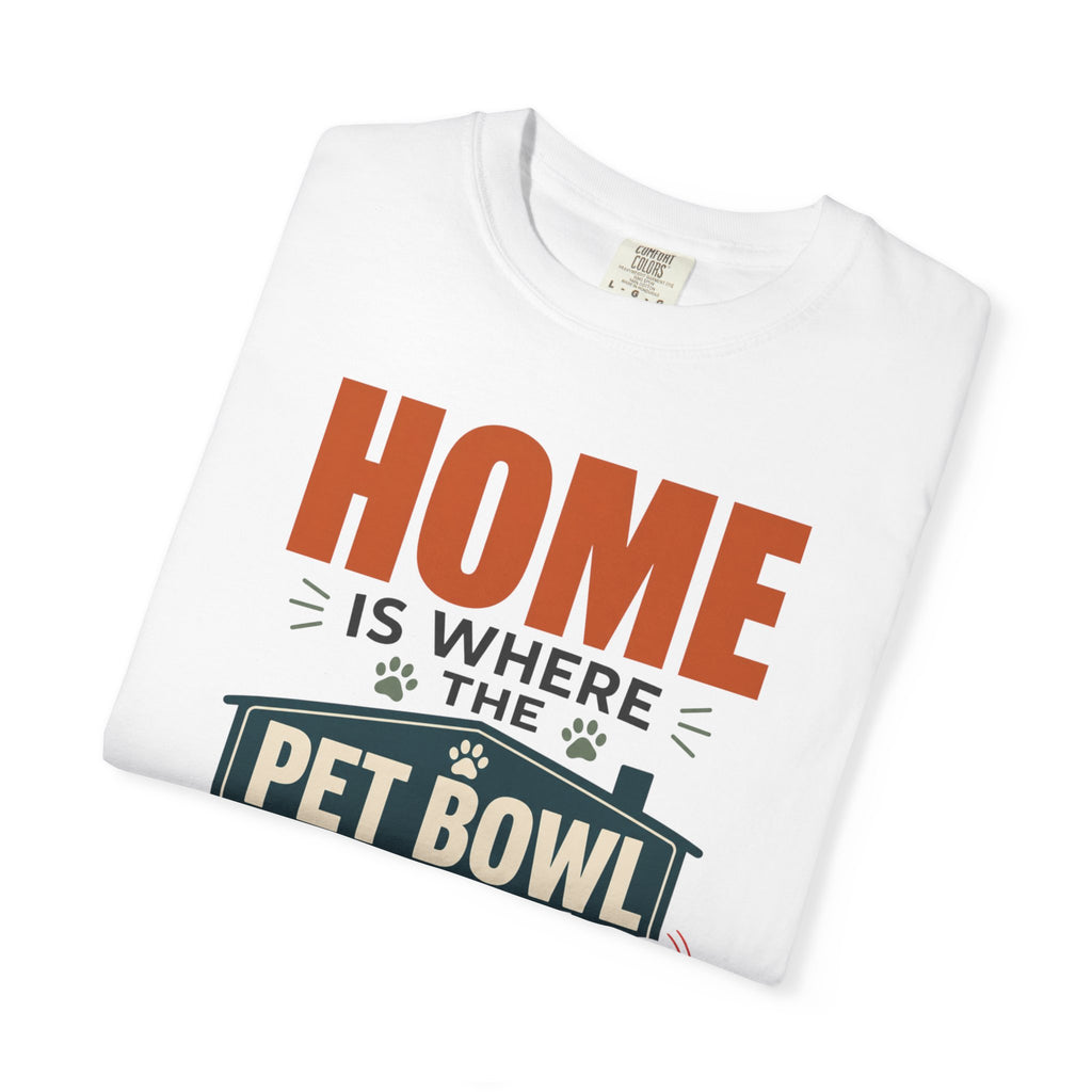 Home Is Where The Pet Bowl Slides - T-Shirt