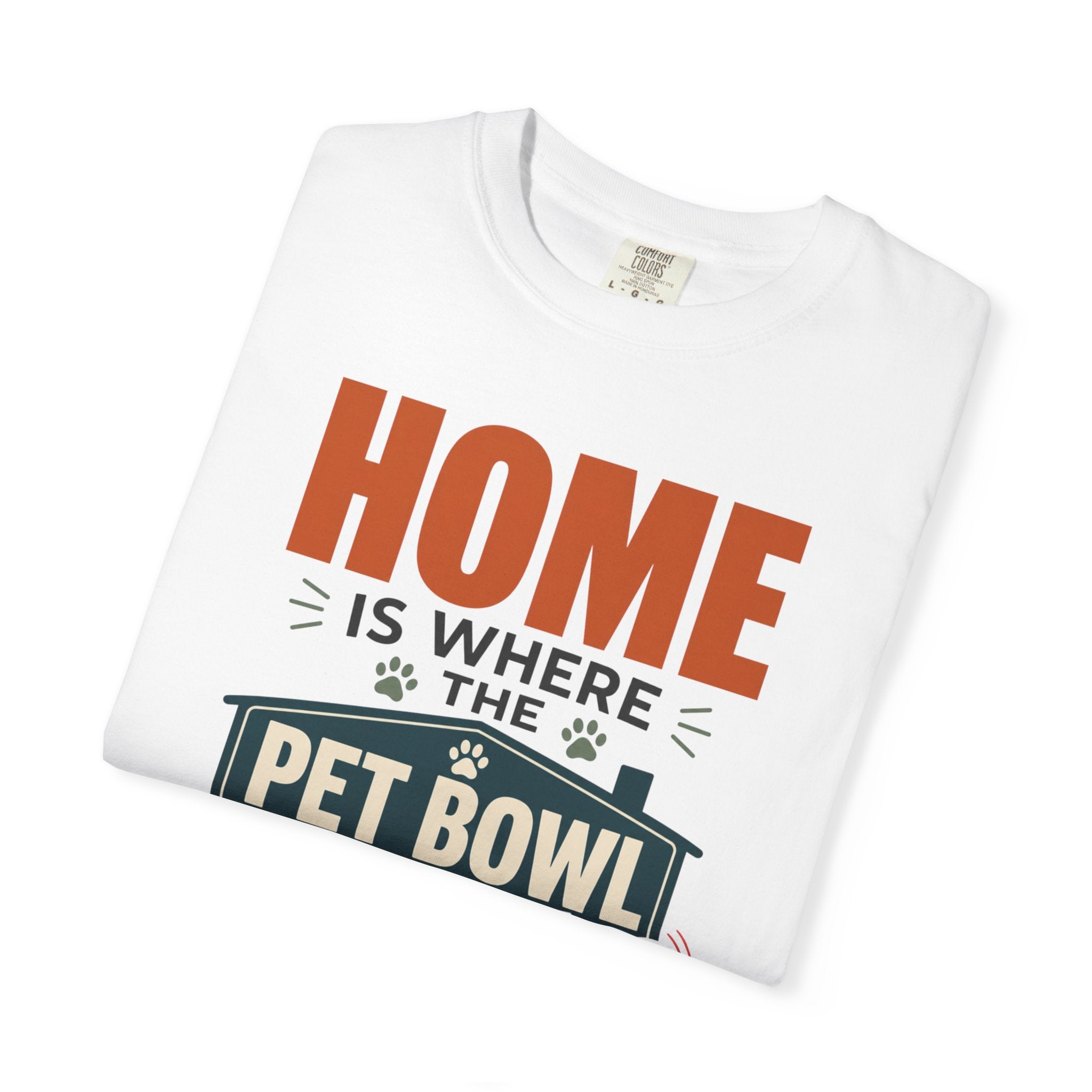 Home Is Where The Pet Bowl Slides - T-Shirt