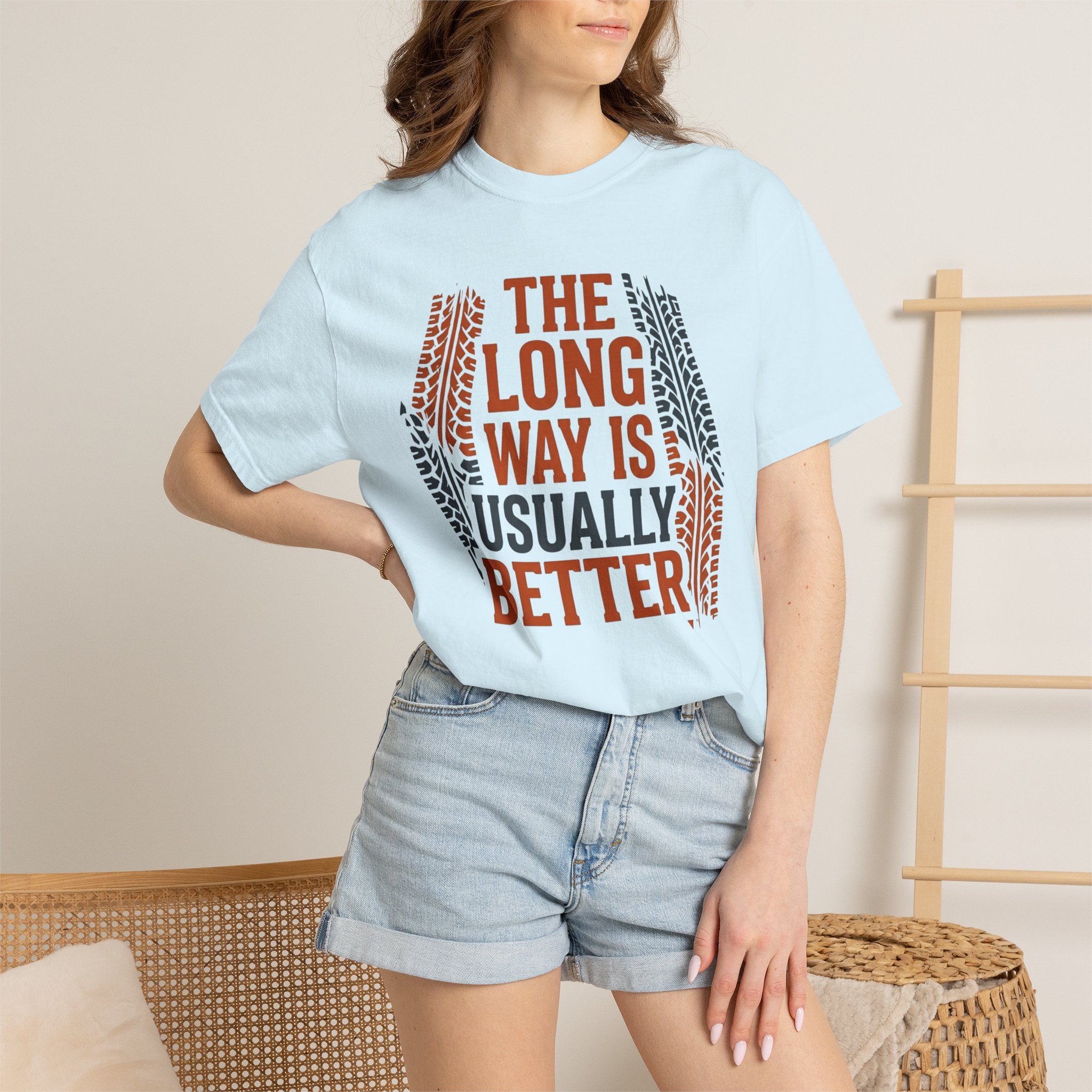 The Long way Is Usually Better - T-Shirt