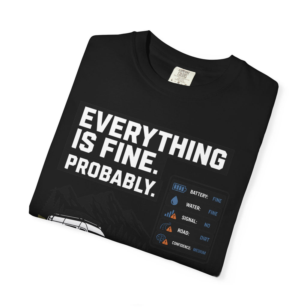 Everything Is Fine Probably - T-Shirt