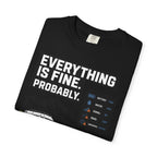 Everything Is Fine Probably - T-Shirt