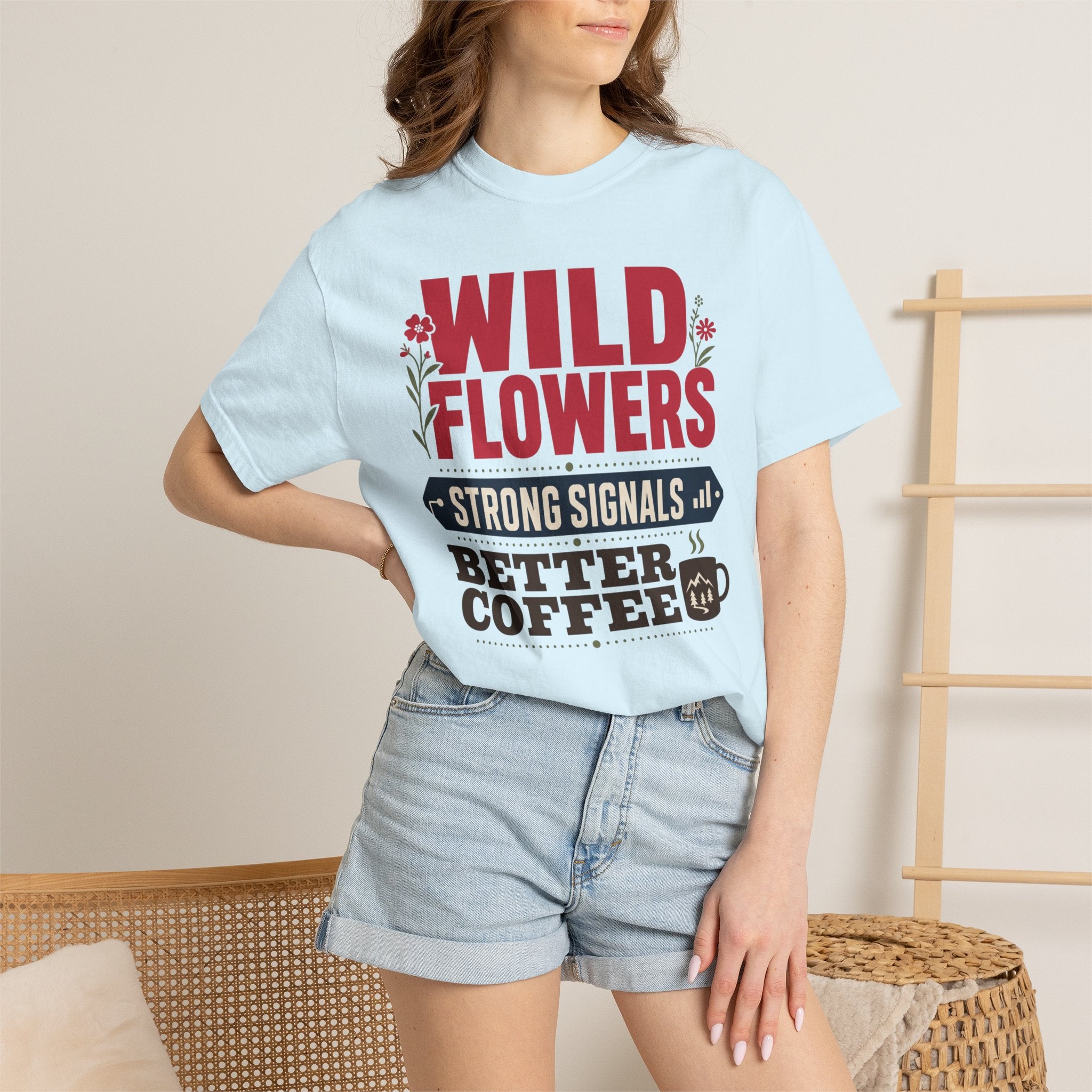 Wild Flowers Strong Signals Better Coffee - T-Shirt