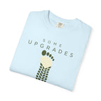 Some Upgrades Aren't Digital - T-Shirt