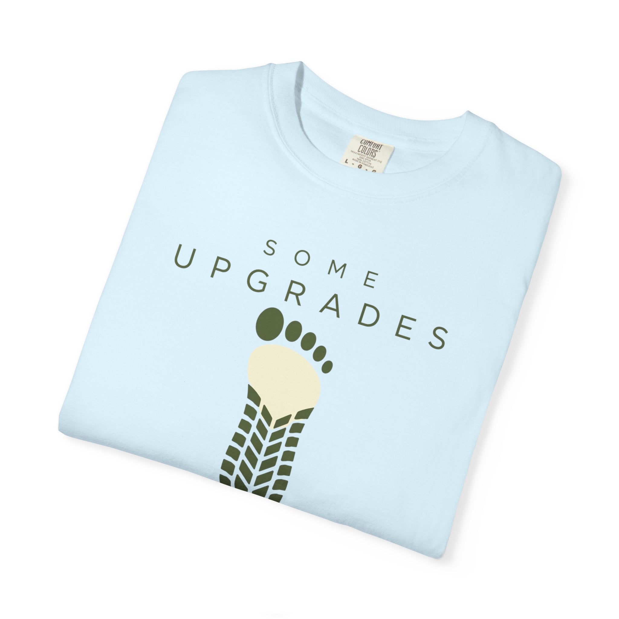 Some Upgrades Aren't Digital - T-Shirt
