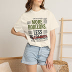 More Horizons Less Headlines - T-Shirt