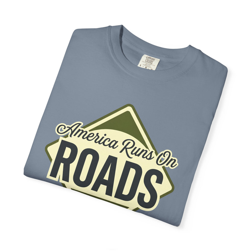 America runs On Roads - T-Shirt