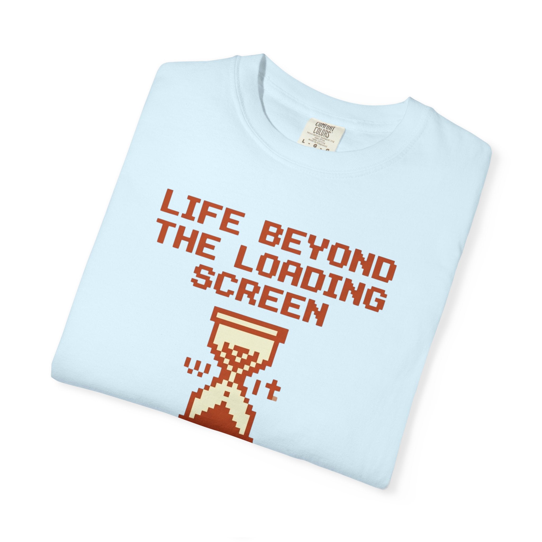 Life Beyond The Loading Screen - T-Shirt