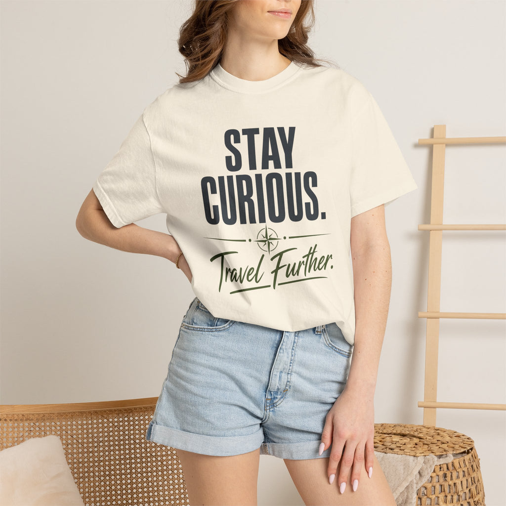 Stay Curious Travel Further - T-Shirt