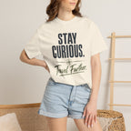 Stay Curious Travel Further - T-Shirt
