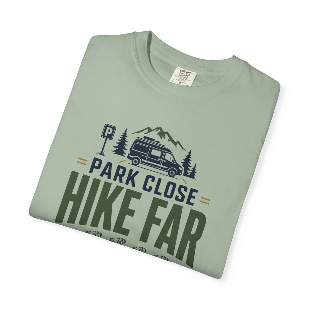 Park Close Hike Far Cook Slow - T-Shirt