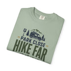 Park Close Hike Far Cook Slow - T-Shirt