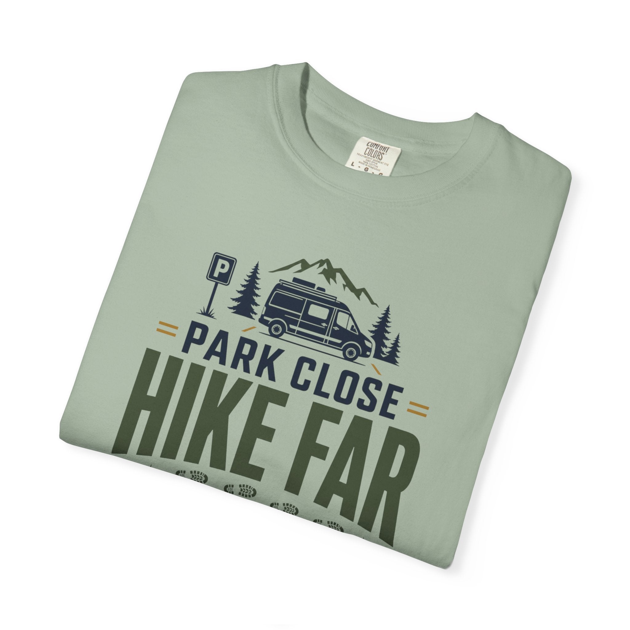 Park Close Hike Far Cook Slow - T-Shirt