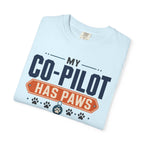 My Co Pilot Has Paws - T-Shirt