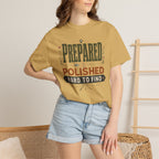 Prepared Polished Hard To Find - T-Shirt