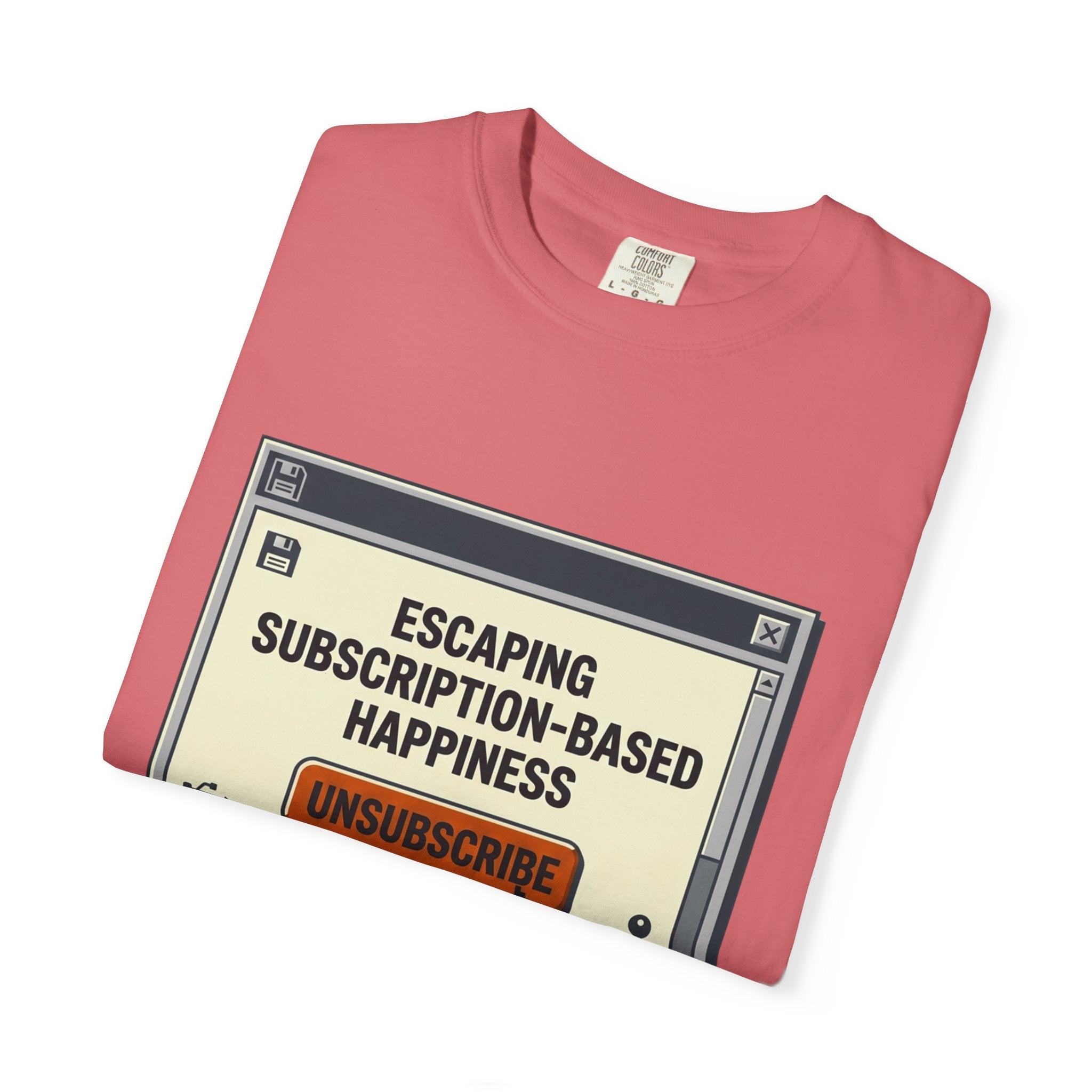 Escape Subscription Based Happiness - T-Shirt
