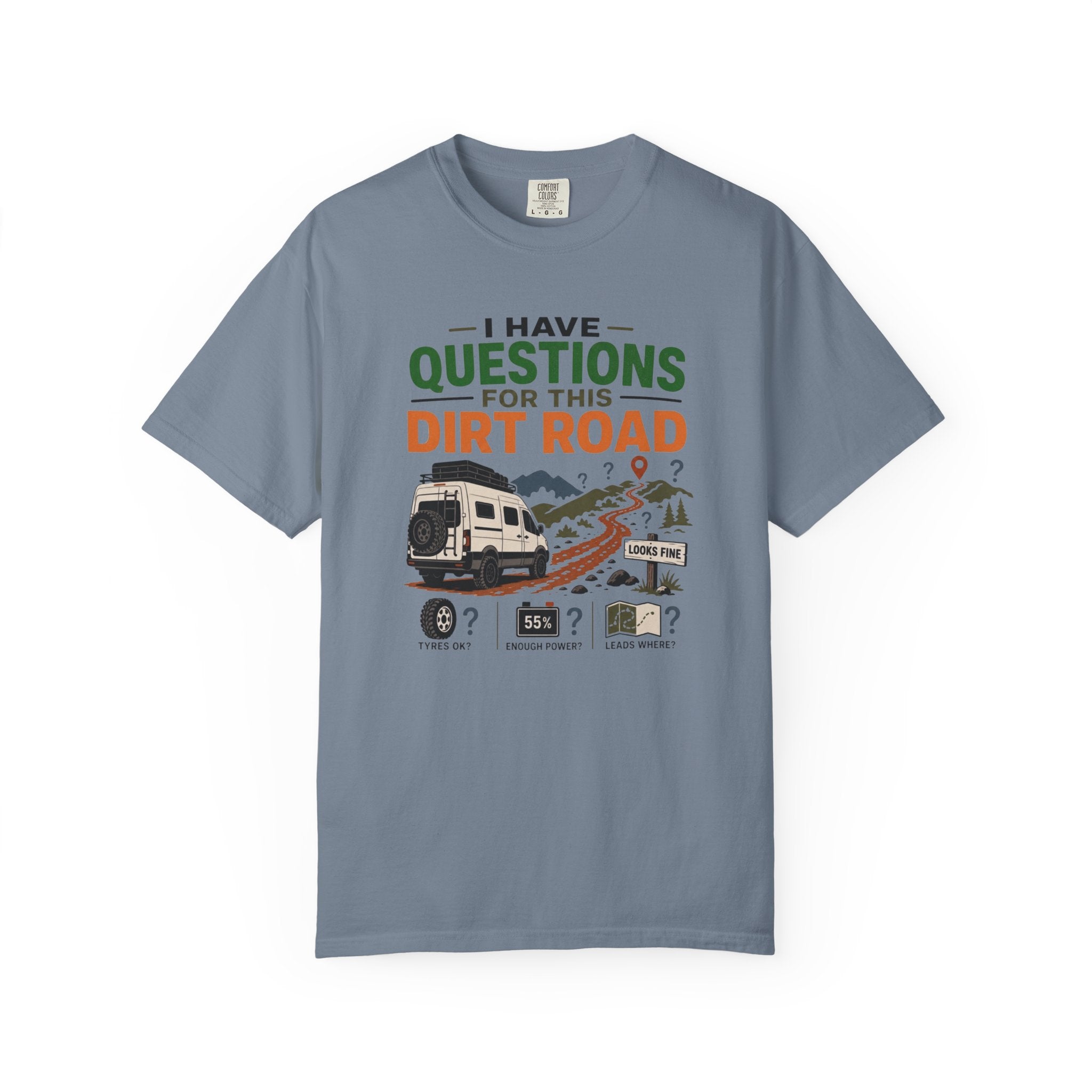 I Have Questions For This Dirt Road - T-Shirt