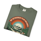 My Retirement Plan Includes Better Views - T-Shirt