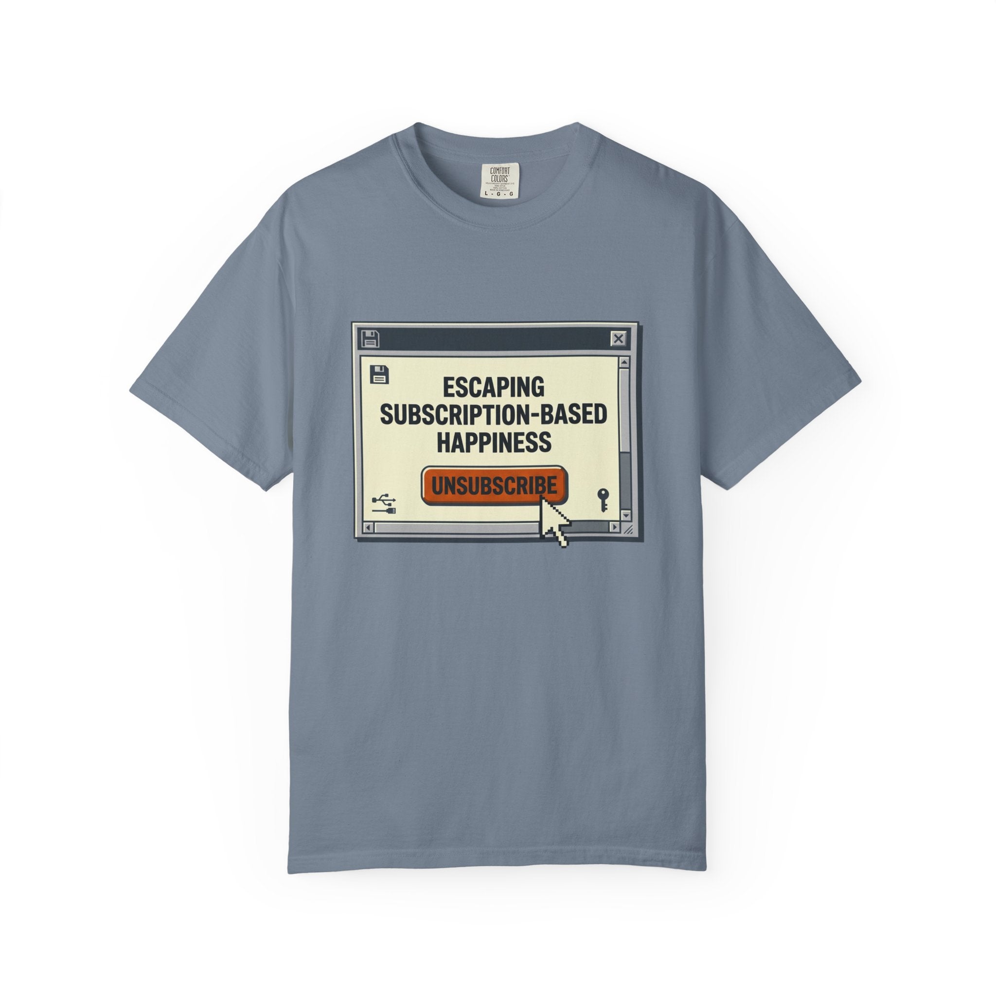 Escape Subscription Based Happiness - T-Shirt