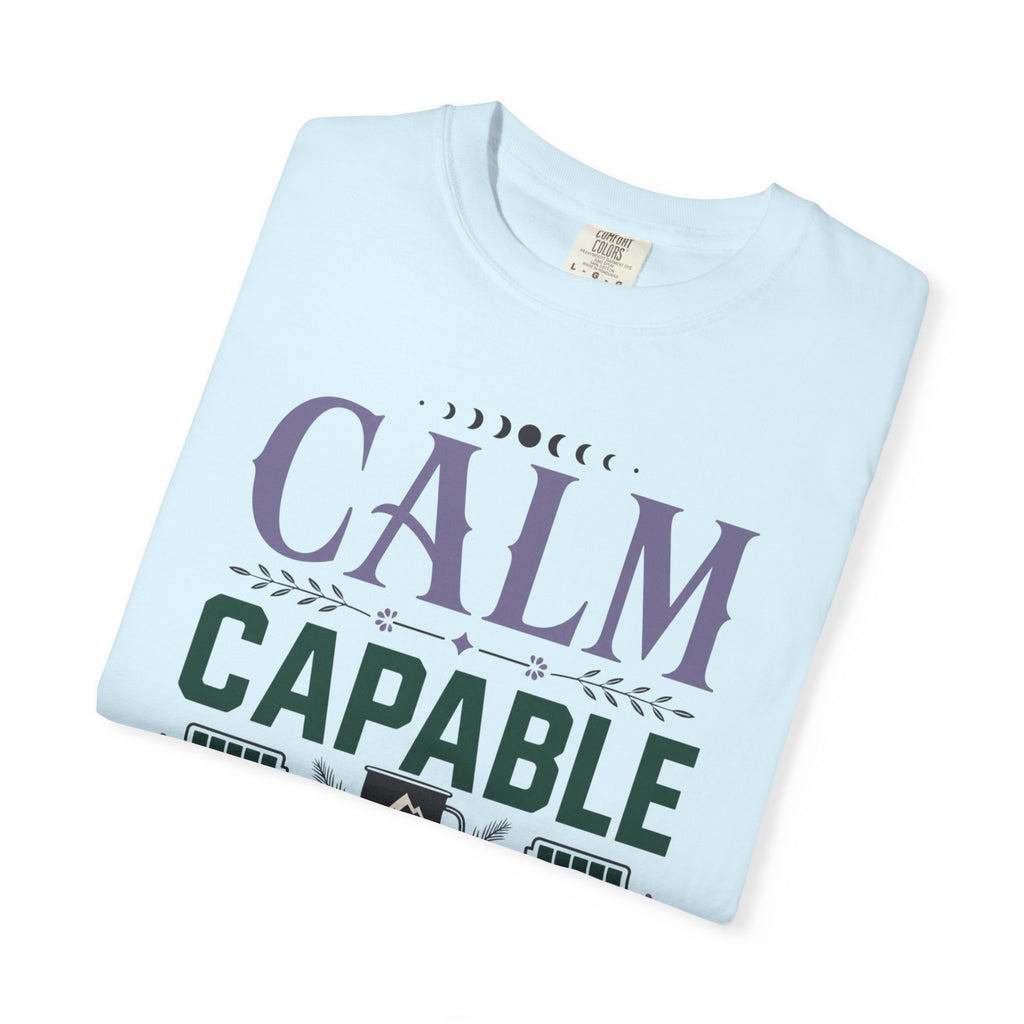 Calm Capable Camped Out - T-Shirt