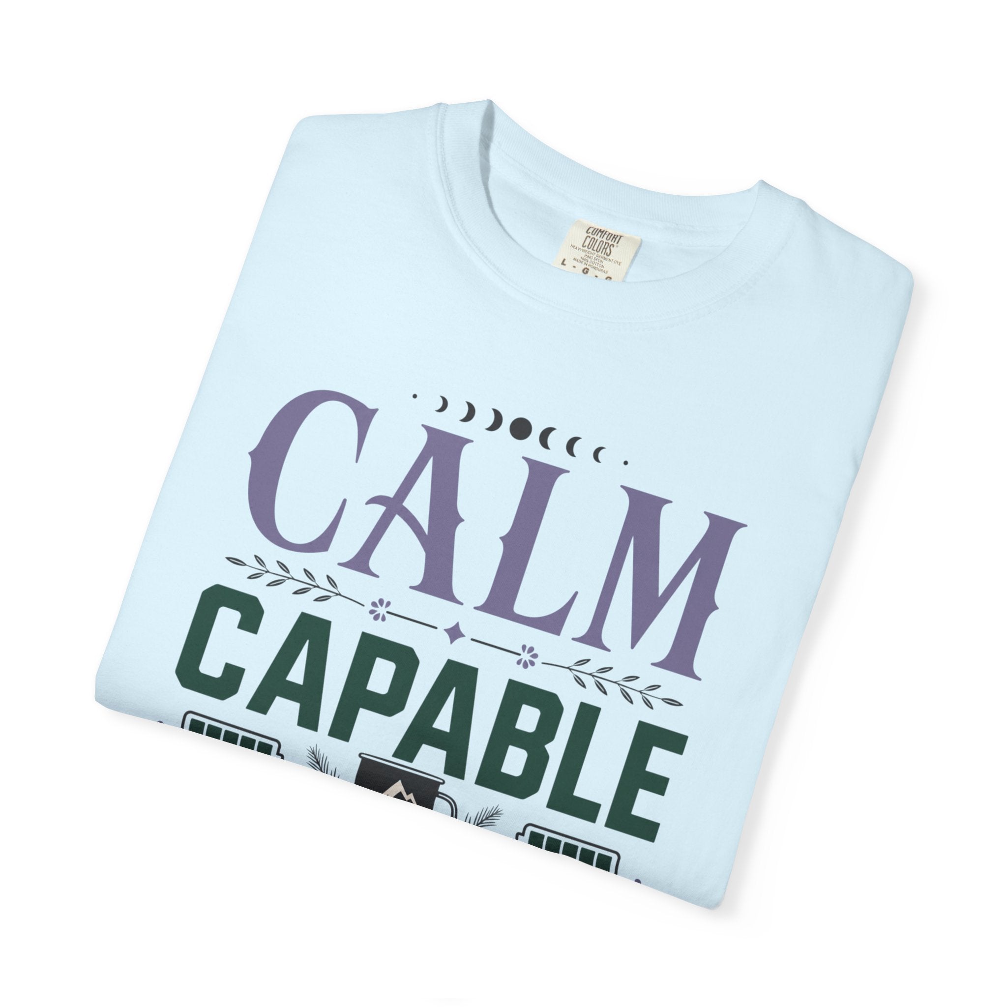 Calm Capable Camped Out - T-Shirt
