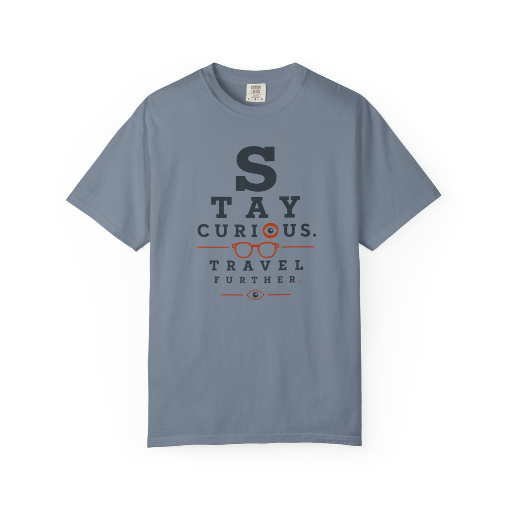 Stay Curious Travel Further - T-Shirt