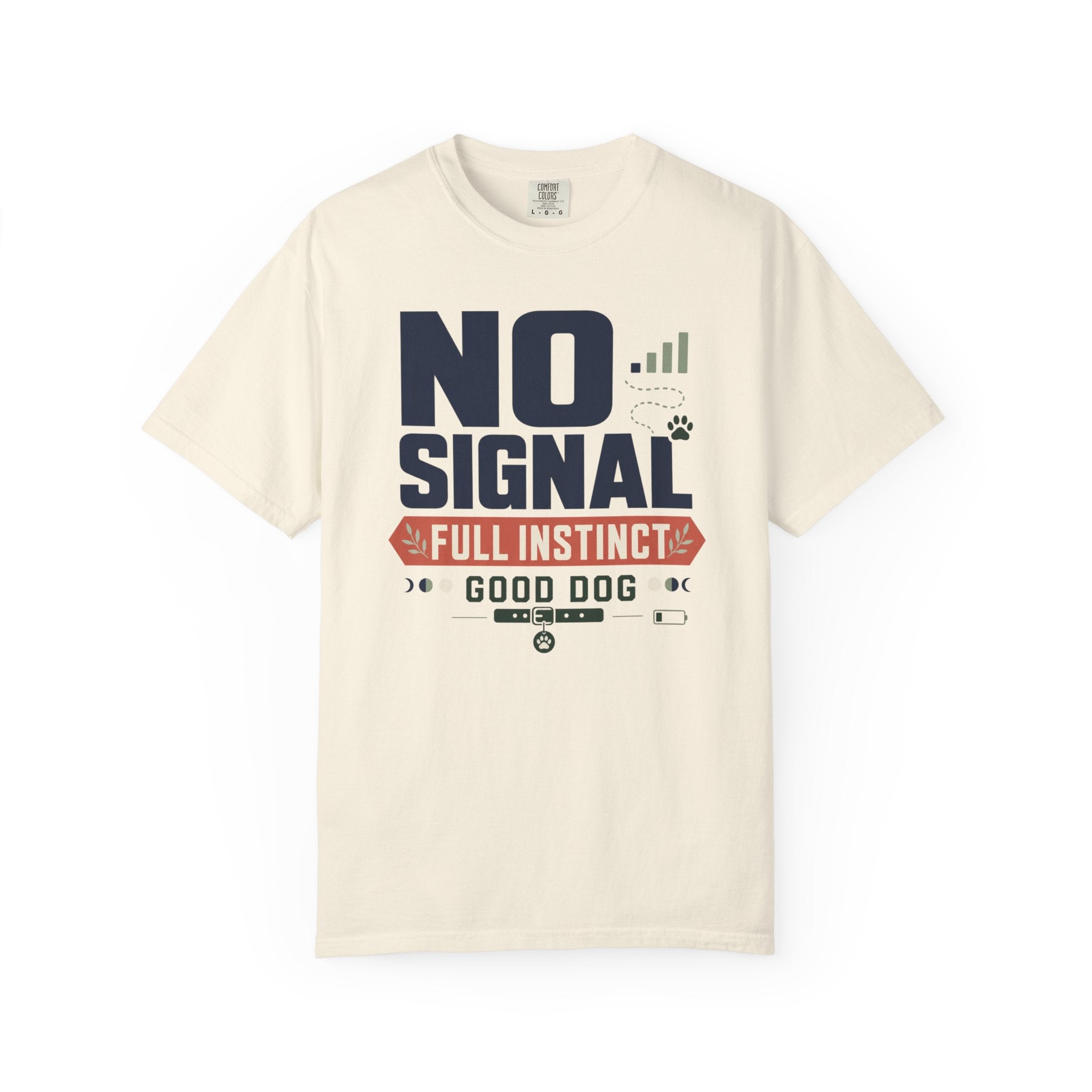 No Signal Full Instinct Good Dog - T-Shirt