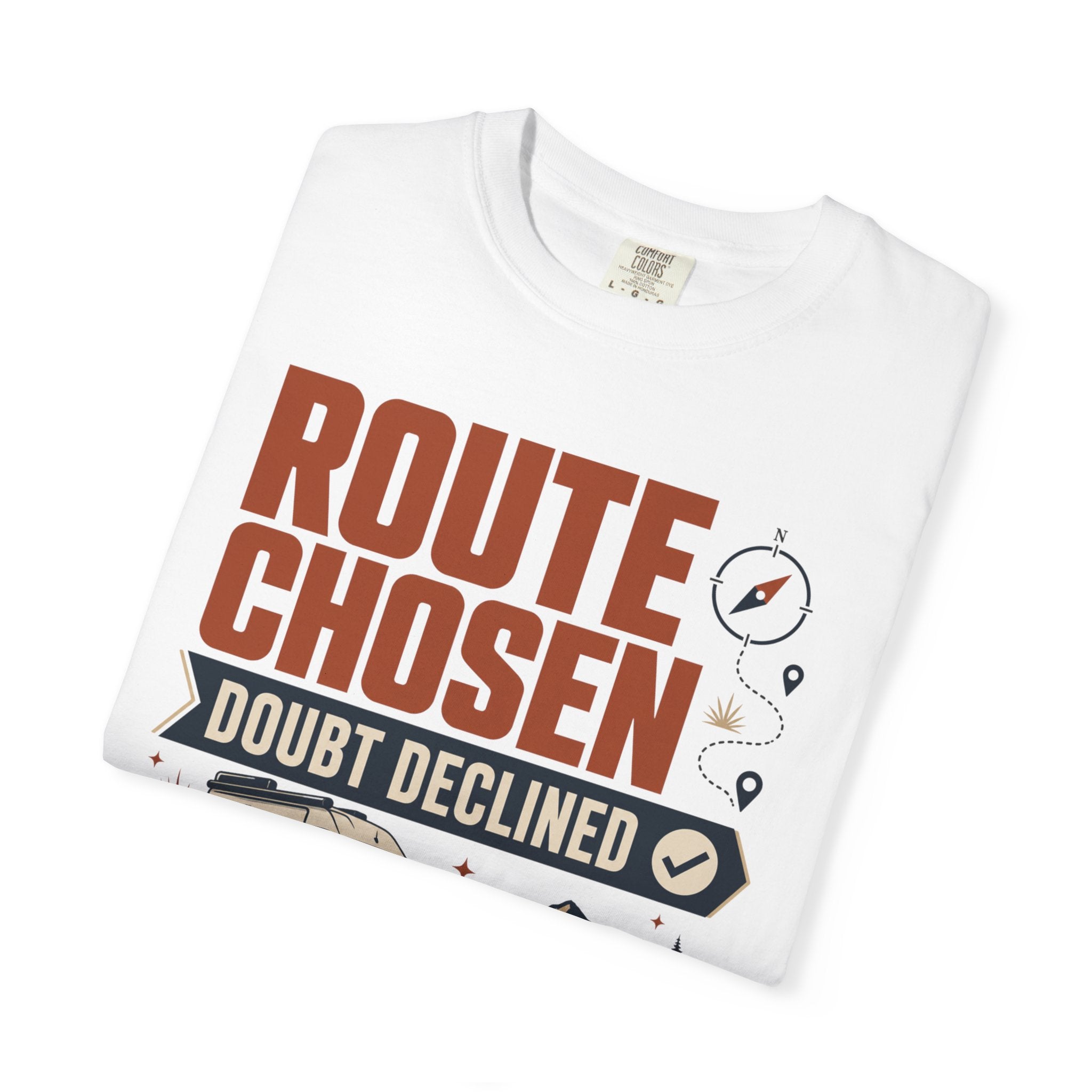 Route Chosen Doubt Declined - T-Shirt