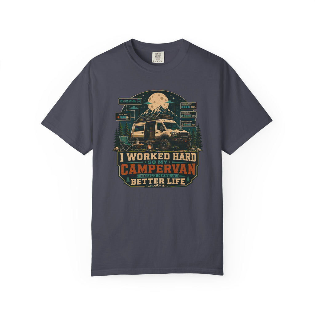 I work hard so my campervan can have a better life - T-Shirt