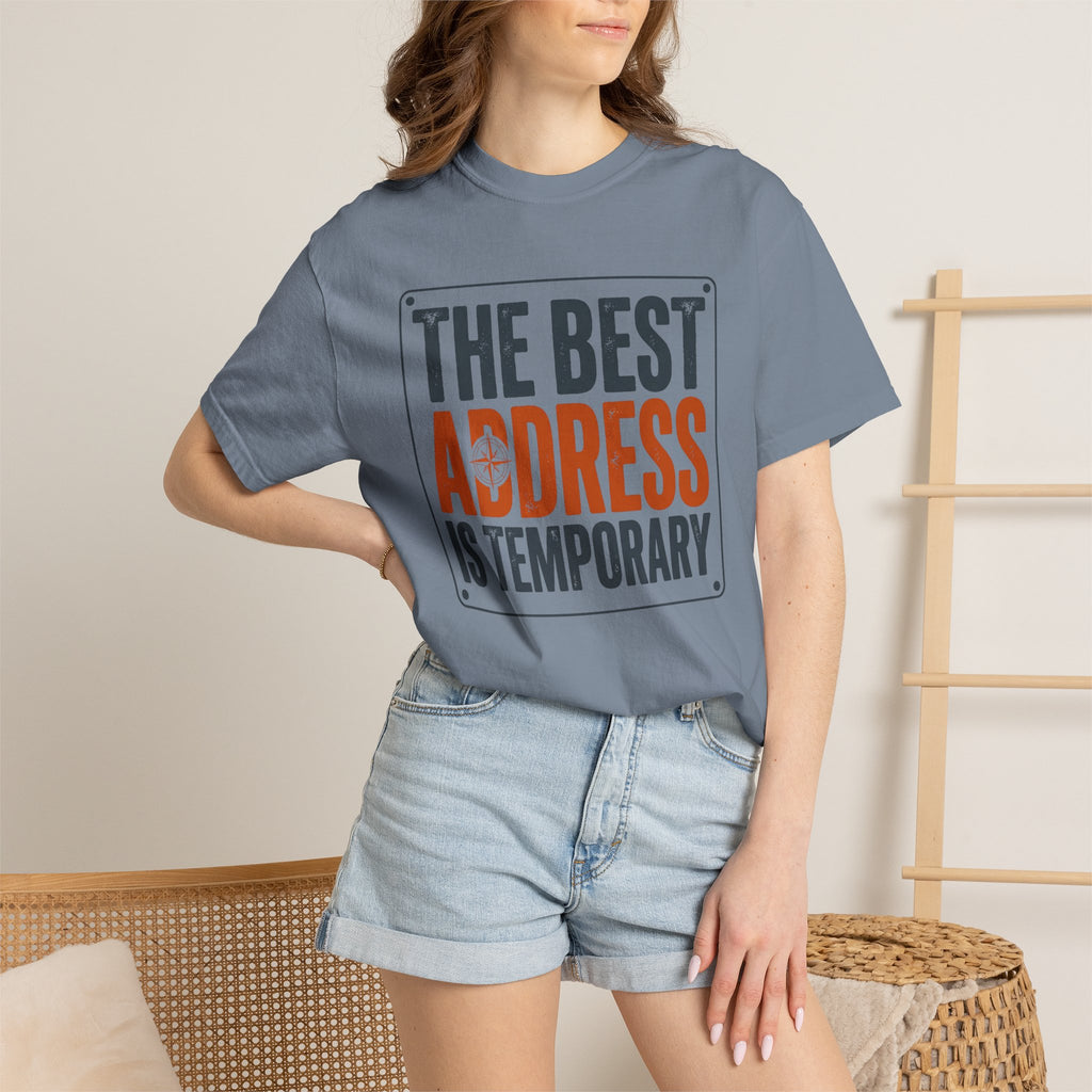 The Best Address Is Temporary - T-Shirt