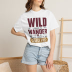 Wild Enough To Wander Smart Enough To Charge First - T-Shirt