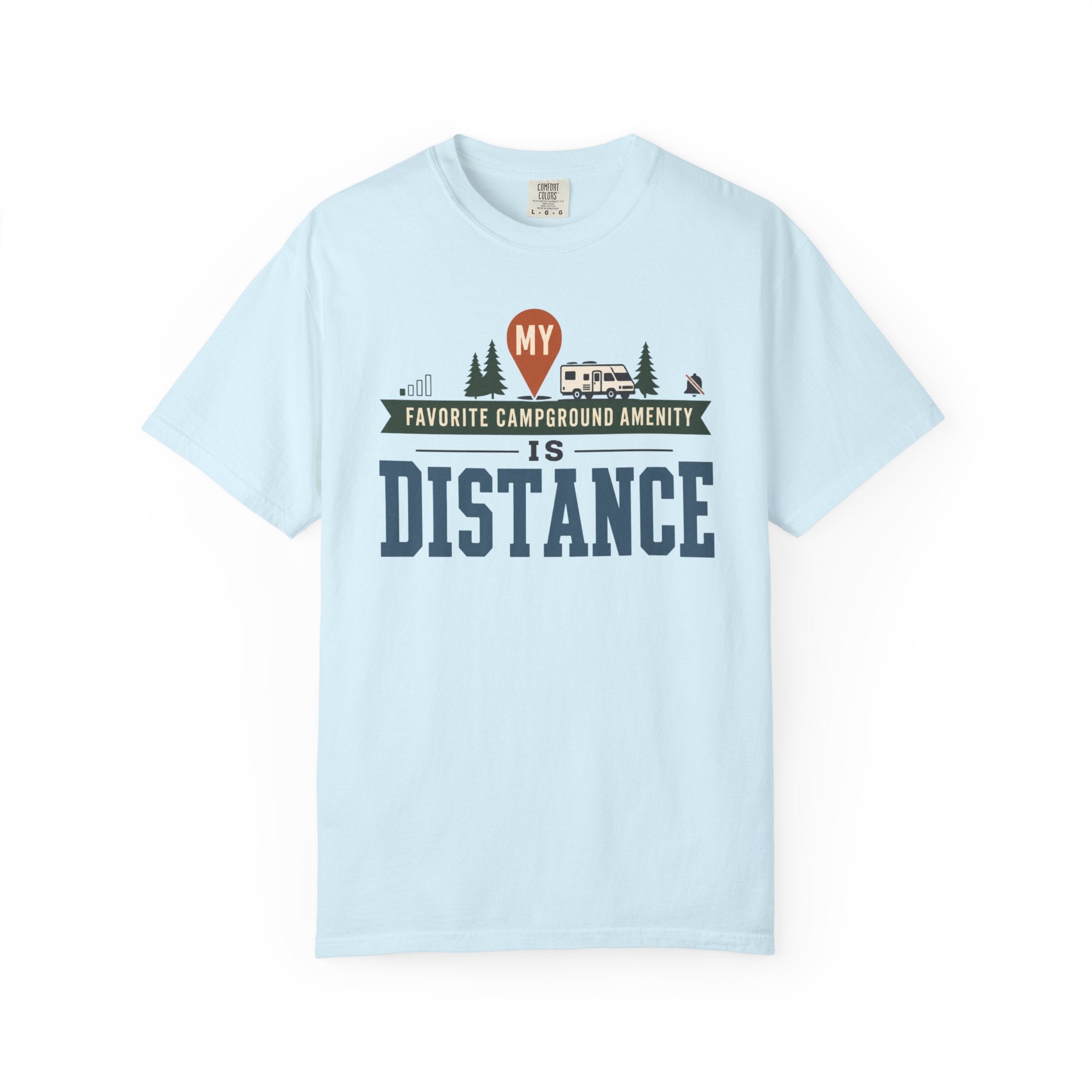 My Favorite Campground Amenity Is Distance - T-Shirt