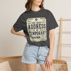 The Best Address Is Temporary - T-Shirt