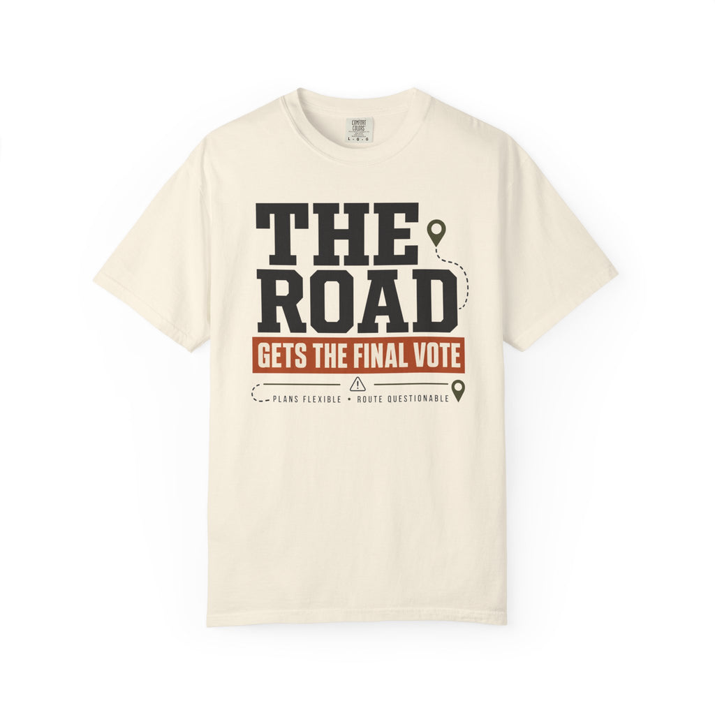The Road Gets The Final Vote - T-Shirt