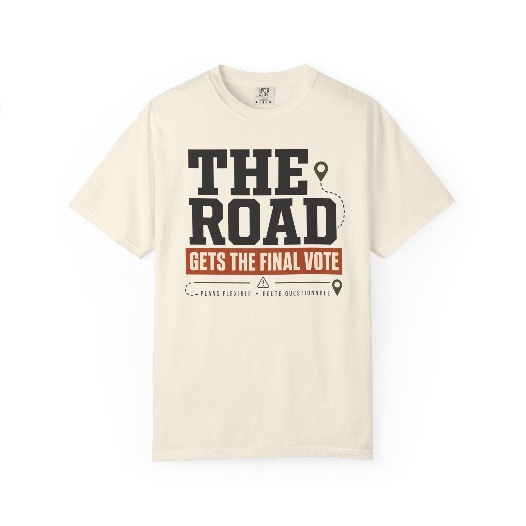 The Road Gets The Final Vote - T-Shirt