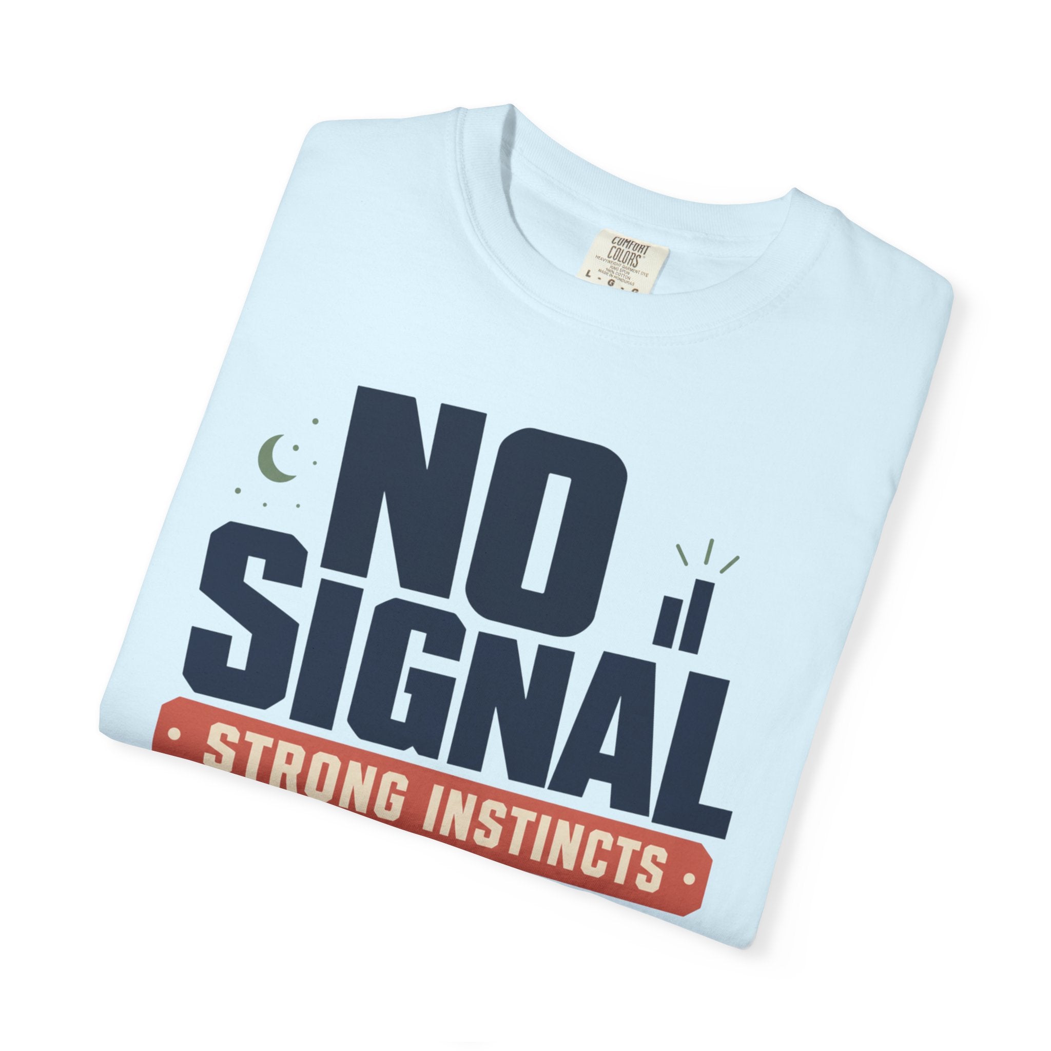 No Signal Strong Instincts Good Dog - T-Shirt