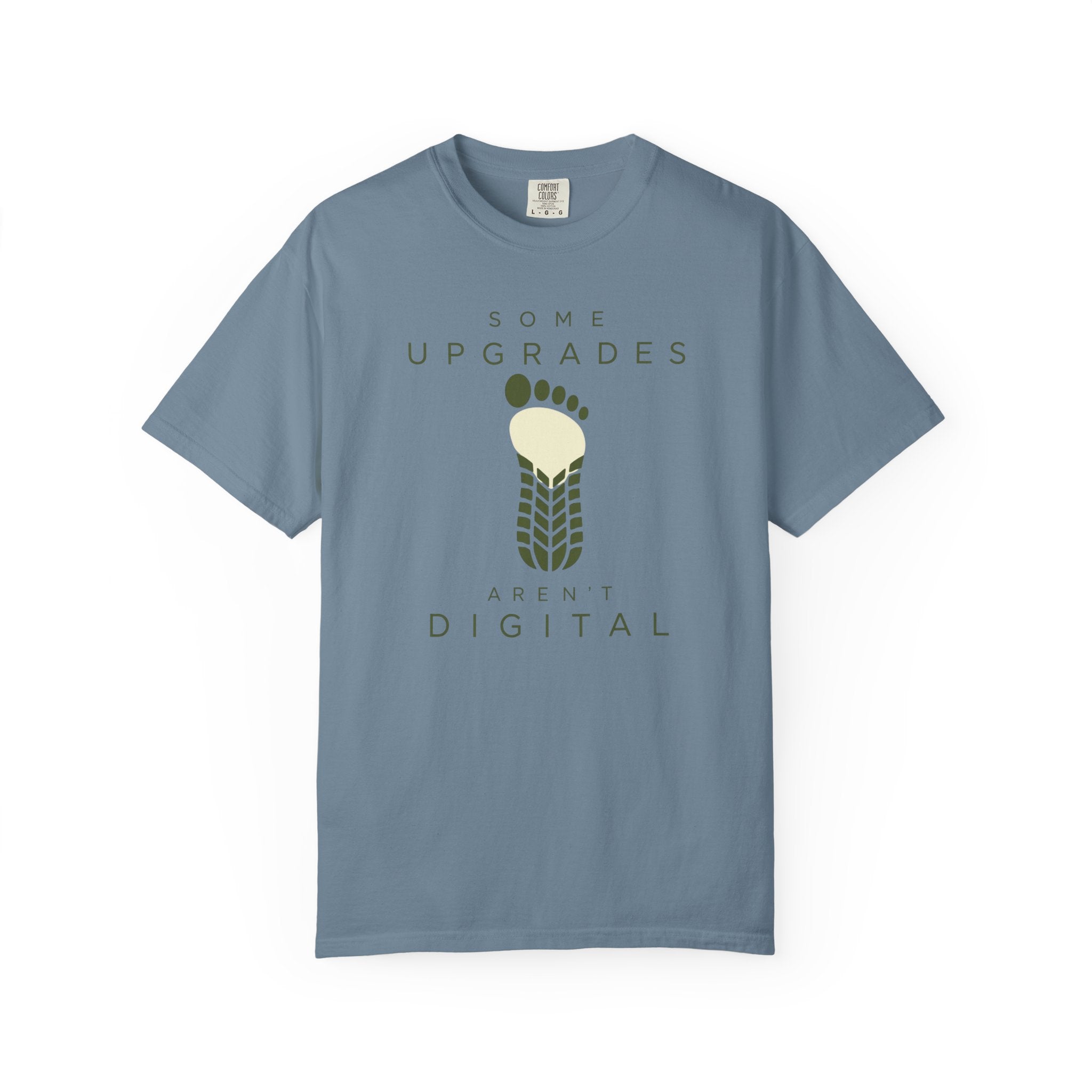Some Upgrades Aren't Digital - T-Shirt