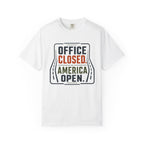 Office Closed America Open - T-Shirt