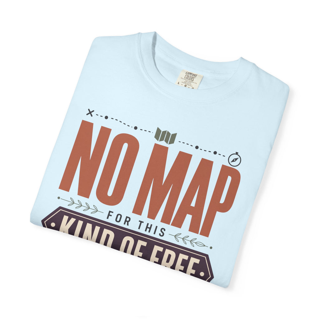 No Map For This Kind Of Free - T-Shirt