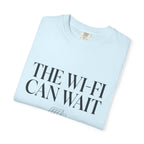 The Wifi Can Wait - T-Shirt