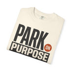 Park On Purpose - T-Shirt
