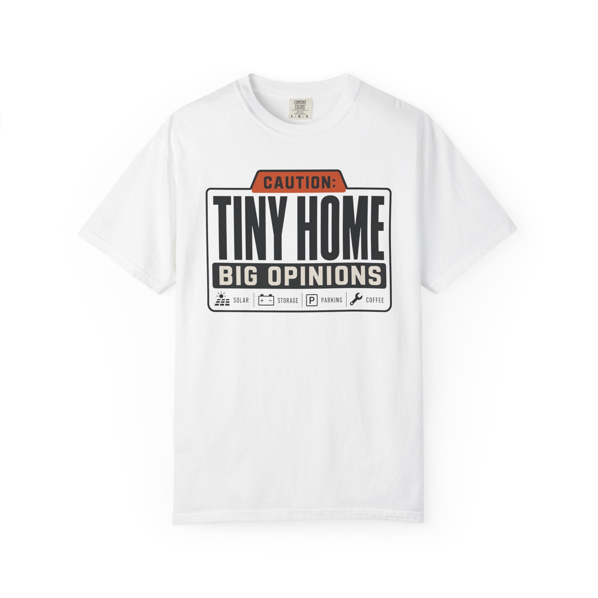 Caution Tiny Home Big Opinions - T-Shirt
