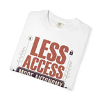 Less Access More Autonomy - T-Shirt