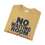 No Waiting Room For Wild Plans - T-Shirt
